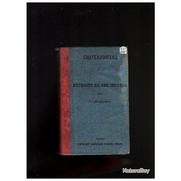 chateaubriand . extraits de ses oeuvres. par p jacquinet.fin XIXe ?