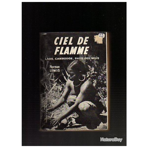 Ciel de Flamme,  Laos, cambodge, pays des Mo�s de norman lewis broch�