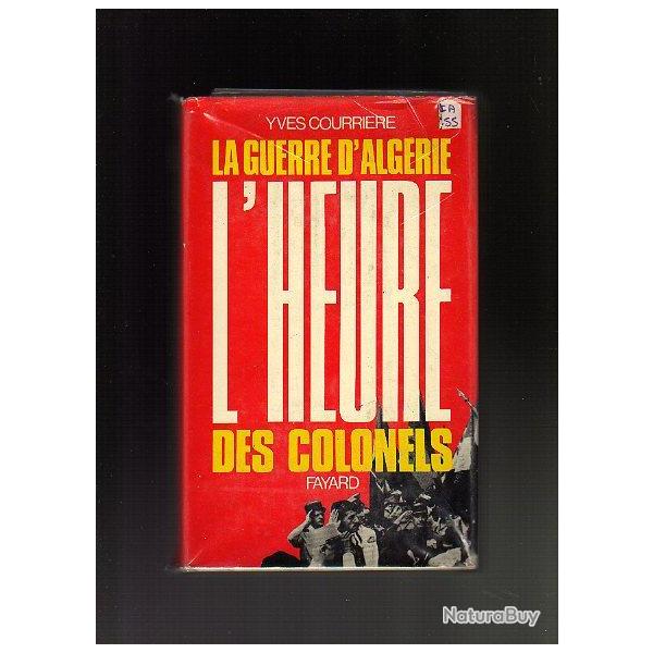 l'heure des colonels. yves courri�re guerre d'alg�rie