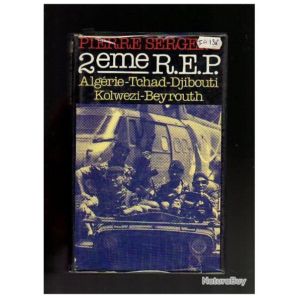 2 eme REP. Guerre d' Alg�rie.  Tchad.Djibouti.Kolwezi.Beyrouth de pierre sergent