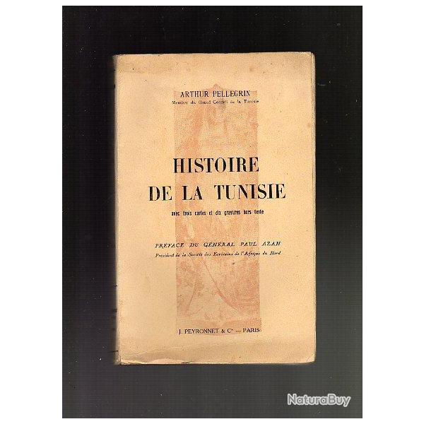 Histoire de la Tunisie d'arthur pellegrin  pr�face g�n�ral azan