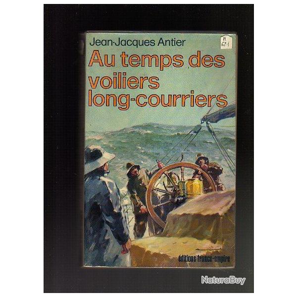 Au temps des voiliers long-courriers de jean-jacques antier