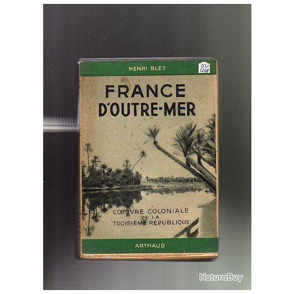 france d'outre-mer . l'oeuvre coloniale de la troisi�me r�publique .AEF , AOF, AFN, indochine , mada