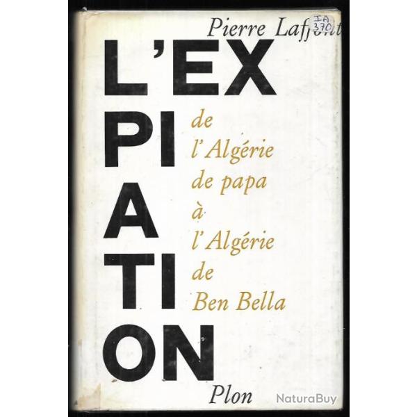 l'expiation de l'alg�rie de papa � l'Alg�rie de Ben Bella.de pierre laffont  , guerre d'alg�rie