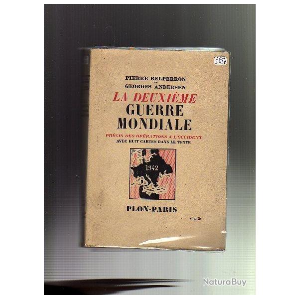 la deuxi�me guerre mondiale de pierre belperron et georges andersen,  Edition ancienne.
