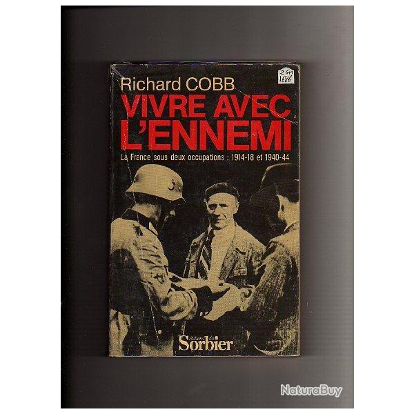 vivre avec l'ennemi la france sous deux occupations :14-18 et 39-45 richard cobb