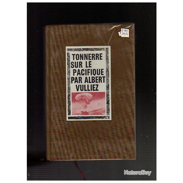 Tonnerre sur le Pacifique. de Pearl Harbor � hiroshima 1941-1945 d'albert vulliez .