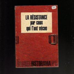 la r&eacute;sistance par ceux qui l'ont v&eacute;cue dossier historama n 3 , 1975