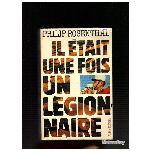il �tait une fois un l�gionnaire. Philip Rosenthal.