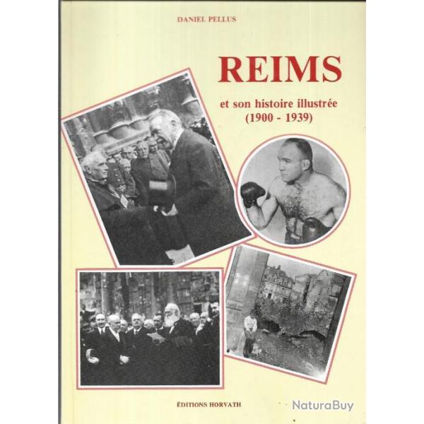 reims et son histoire illustr�e 1900-1939 et REIMS. la vie d'une cit� au cours des si�cles