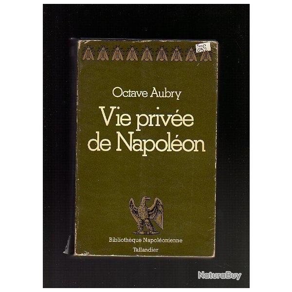 vie priv�e de Napol�on. Octave aubry premier empire