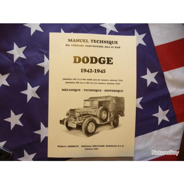 NOUVEAU Manuel technique du Dodge 4X4 et 6X6 s�ries WC 1942/1945  Ed.2018 ( militaria ww2