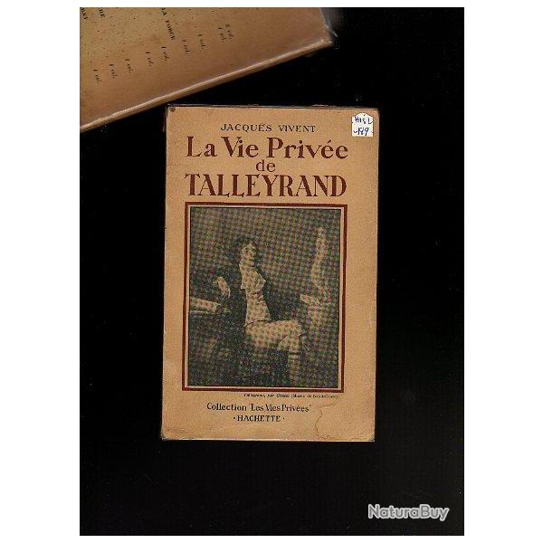 la vie priv�e de Talleyrand de jacques vivent