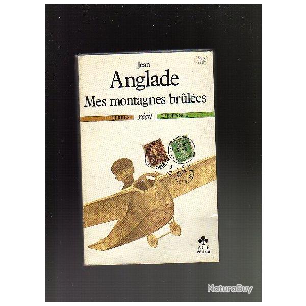 Mes montagnes brules par Jean anglade Rgionalisme.