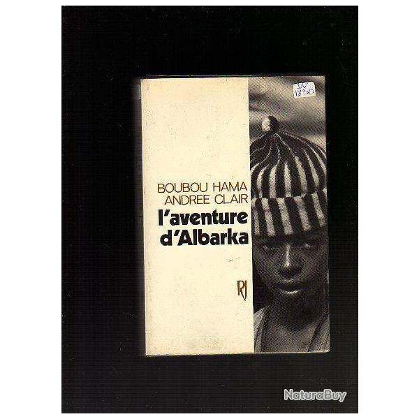l'aventure d'Albarka de boubou hama et andr�e clair  A.O.F. NIGER , afrique noire