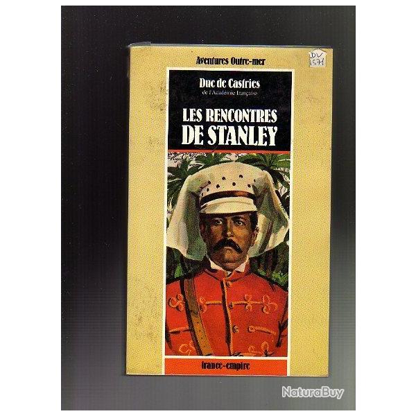 Les rencontres de Stanley du DUC DE CASTRIES , afrique noire , exploration , biographie