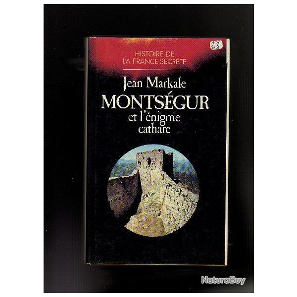 Monts�gur et l'�nigme cathare. Jean Markale , histoire de la france secr�te + carte offerte