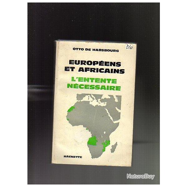 europ�ens et africains l'entente necessaire d'otto de habsbourg