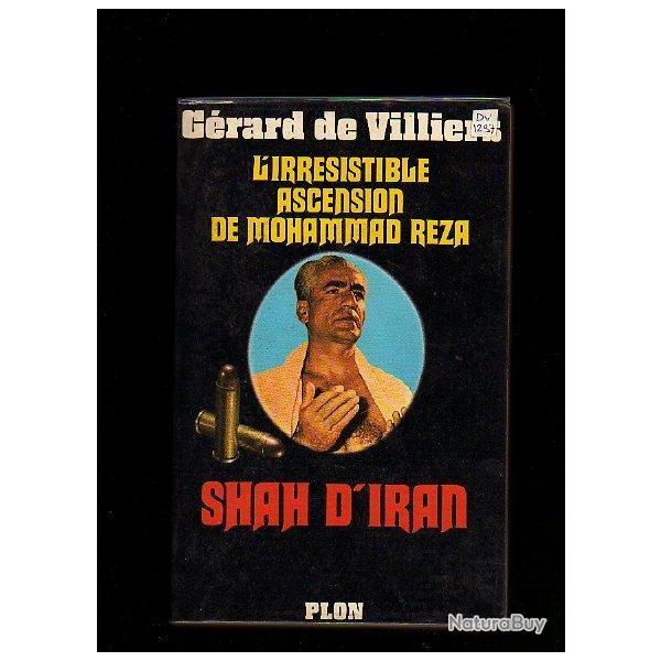 l'irresistible ascension de mohammed reza.Shah d'Iran. de g�rard de villiers