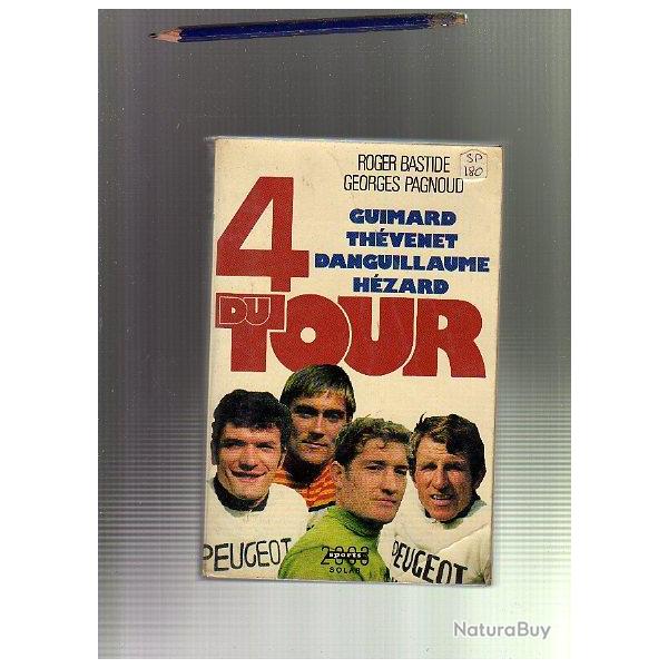 4 du Tour. Guimard,th�venet,H�zard,Danguillaume. de roger bastide et pagnoud d�dicac�