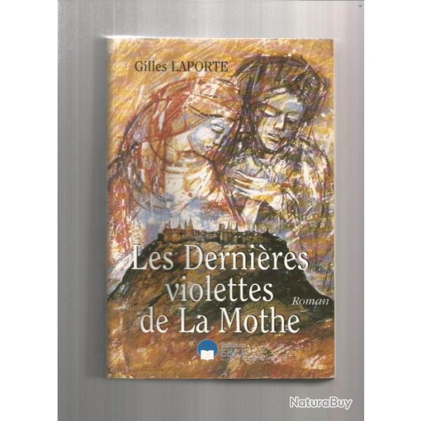 Les derni�res violettes de la mothe., roman historique , lorraine