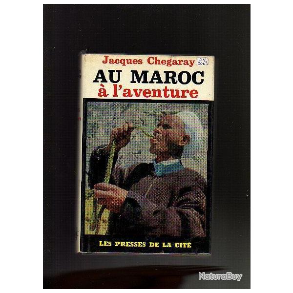 au Maroc � l'aventure. Jacques Chegaray. D�dicac�.+ guide vert michelin maroc 2003