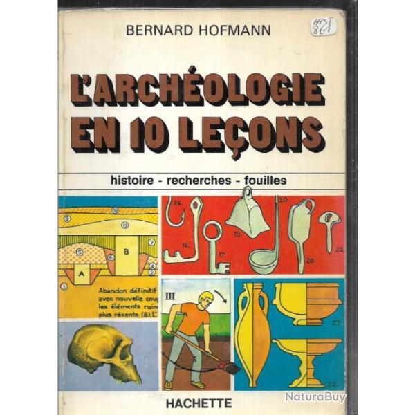 l'arch�ologie en 10 le�ons. histoire-recherches-fouilles de bernard hofmann