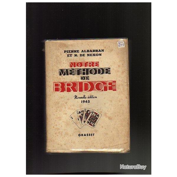 notre mthode de bridge. Nouvelle dition 1945 + le bridge sans peine assimil challier