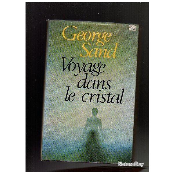 voyage dans le cristal. George Sand. et autres nouvelles