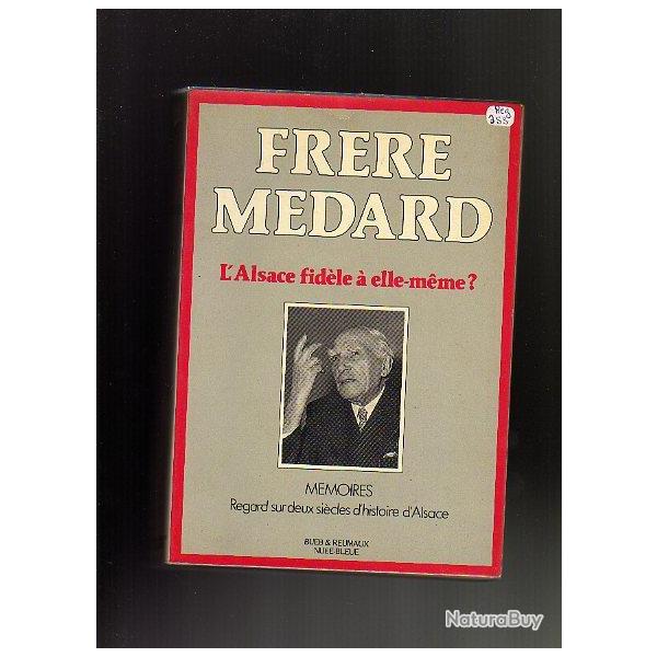 l'Alsace fidle  elle-mme ? Frre Mdard regard sur deux sicles d'histoire d'alsace