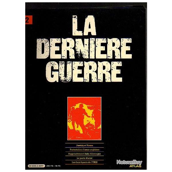 la derni�re guerre . atlas vol 2. dantzig, pacte d'acier
