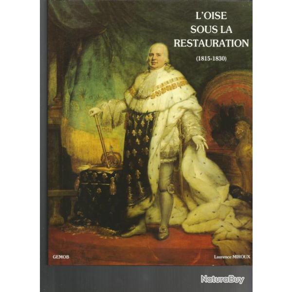 l'oise sous la restauration 1815-1830 de laurence miroux  r�gionalisme historique