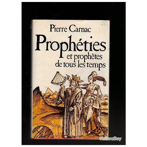 proph�ties et proph�tes de tous les temps . pierre carnac