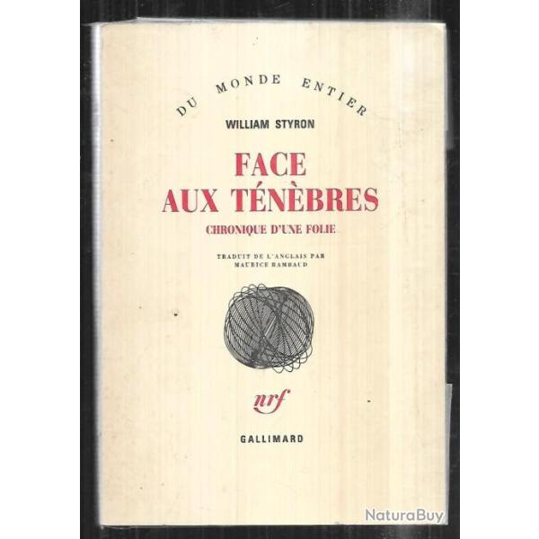 face aux tnbres chronique d'une folie de william styron