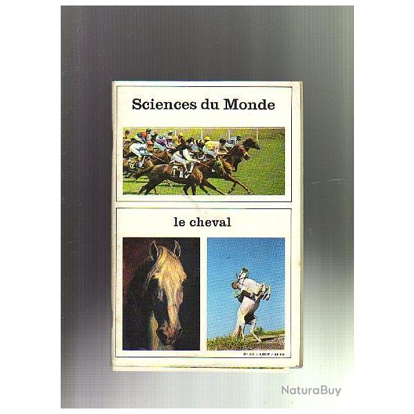 le cheval. Sciences du monde n�111