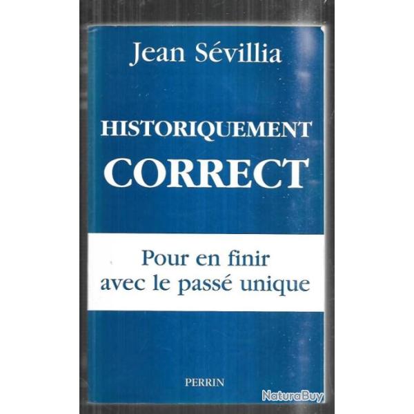 historiquement correct de jean svillia pour en finir avec le pass unique