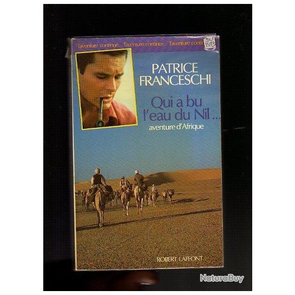 qui a bu l'eau du nil. Aventure d'Afrique de patrice franceschi  Soudan