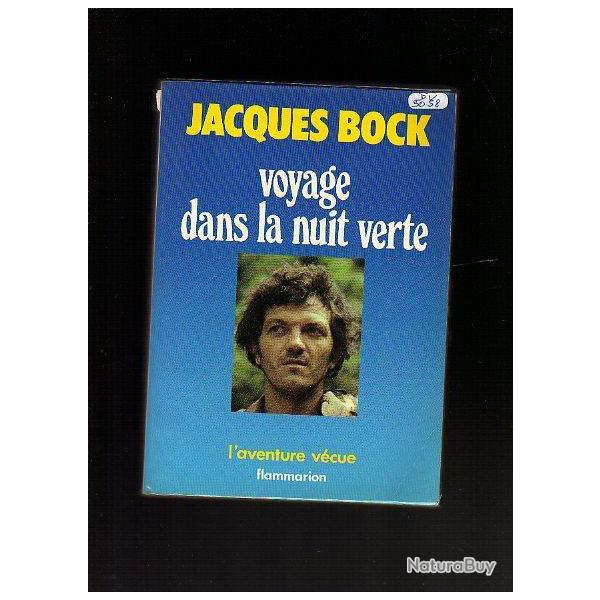 voyage dans la nuit verte.Jacques Bock , amazonie