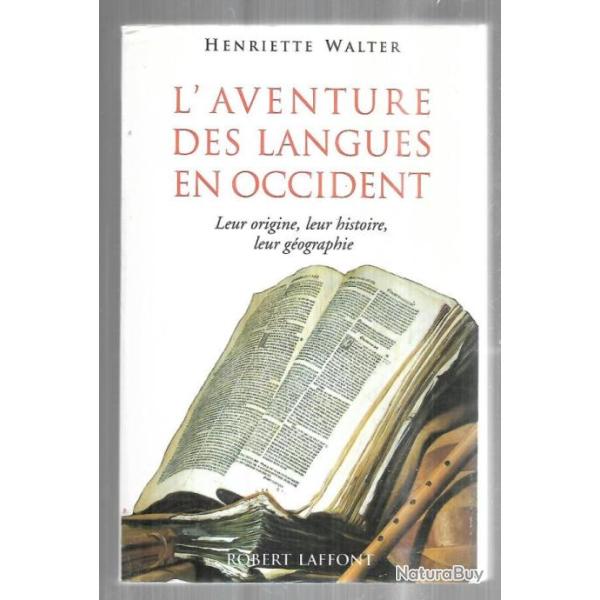 l'aventure des langues en occident leur origine , leur histoire ,leur g�ographie d'henriette walter