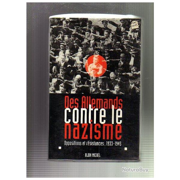des allemands contre le nazisme.oppositions et r�sistances 1933-1945 .