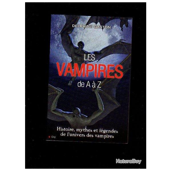 Les vampires de a � z. histoire , mythes et l�gendes de l'univers des vampires de delphine gaston