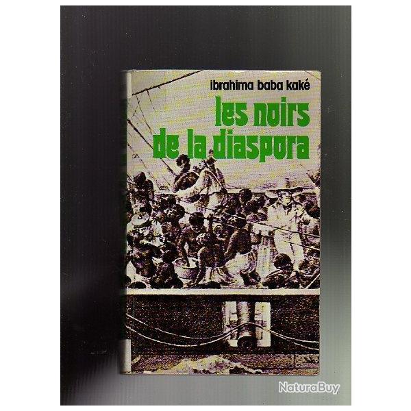 les noirs de la diaspora d'ibrahima baba kak ,  esclavage. afrique noire.
