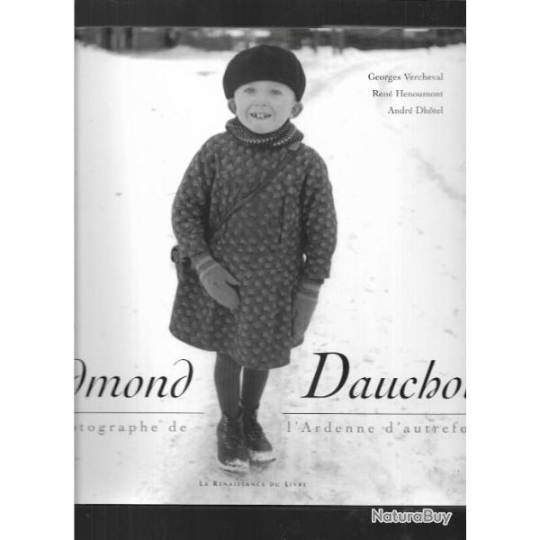 ardennes , edmond dauchot le photographe de l'ardenne d'autrefois . beau livre photos