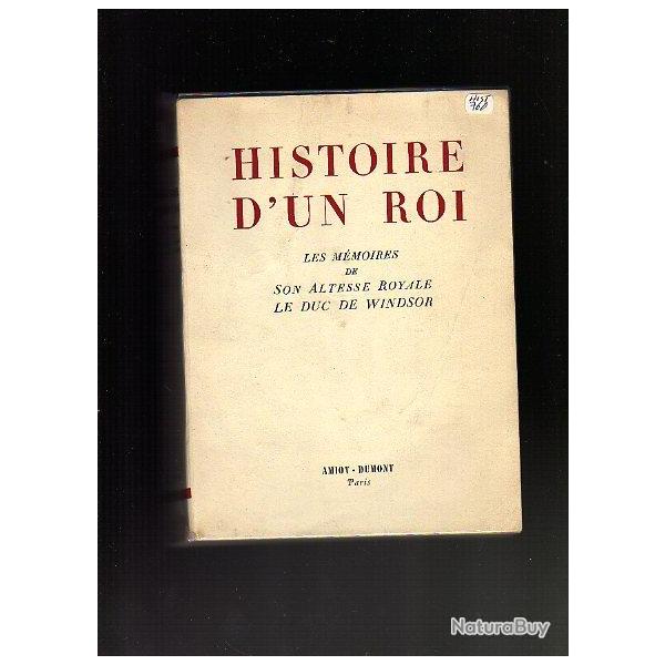 histoire d'un roi les m�moires de son altesse royale le duc de windsor traduit de l'anglais