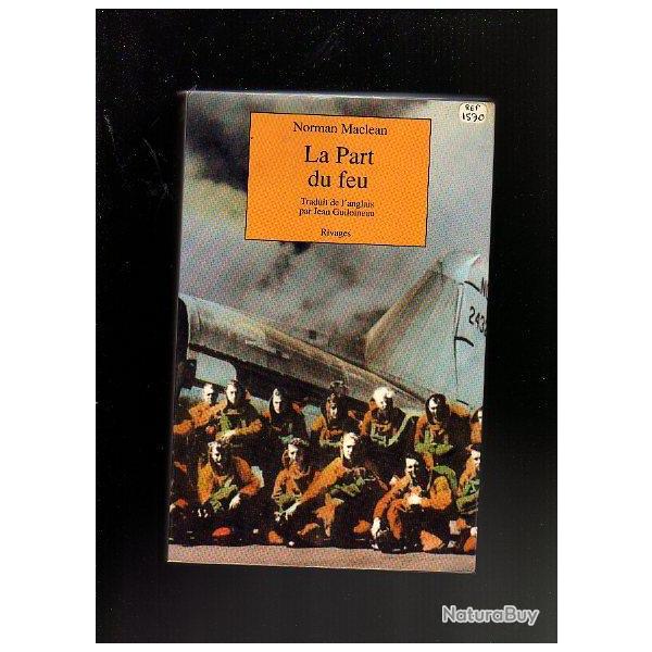 la part du feu de norman maclean . pompiers parachutistes.