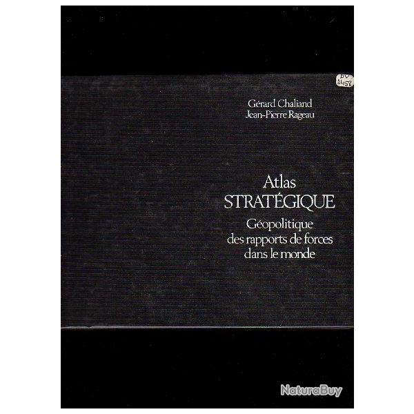 Atlas strat�gique ,g�opolitique des rapports de forces dans le monde