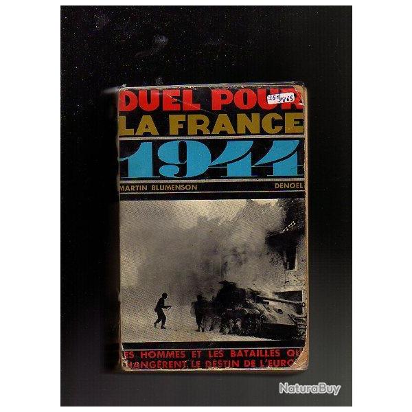 1944. duel pour la france de martin blumenson . la campagne de la lib�ration d�fraichie
