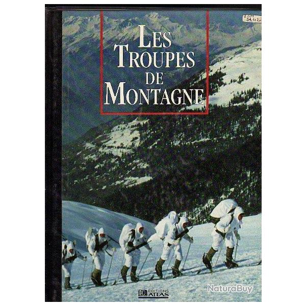 Les troupes de montagne .volume collection Atlas troupes d'�lites
