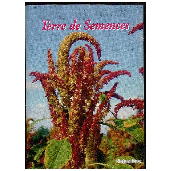 Terre de semences. plantes diverses , m�dicinales , d�coratives , de rapport.