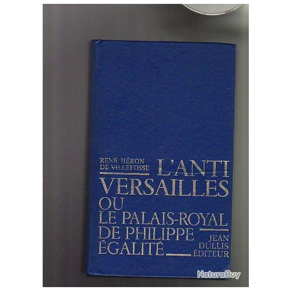 L'anti versailles ou le palais-royal de philippe �galit� de ren� h�ron de villefosse